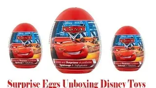 Surprise Eggs Unboxing , Surprise Eggs Unboxing Disney Toys  +  Surprise Eggs Disney Cars  Unboxing