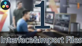 Program Interface & Import and Organize Files | DaVinci Resolve | Video Editing