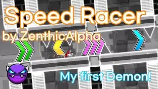 Geometry Dash - Speed Racer (Easy Demon) - About 500 attempts (My first Demon!)