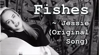 Fishes by Jessie (Original Song) | Jess' Place