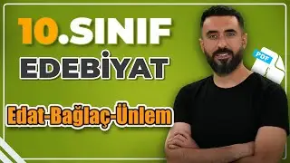 EDAT-BAĞLAÇ-ÜNLEM Konu Anlatımı / 10.Sınıf Edebiyat 2.TEMA: Kelimelerin Ritmi / 2025