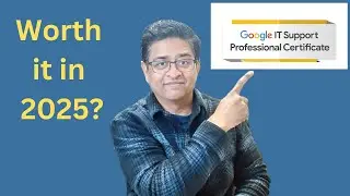Is Google IT Support Certificate Worth It in 2025?