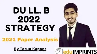 DU LL.B 2022 ENTRANCE EXAM PREPARATION | DU LL.B 2021 Analysis | By Tarun Kapoor