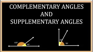 COMPLEMENTARY ANGLES AND SUPPLEMENTARY ANGLES|ANGLE PAIRS|CHANG DAYAN
