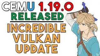 Cemu 1.19.0 | INCREDIBLE Vulkan Upgrades - Async Shader Compile