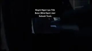 Blind Spot di Spion Truck