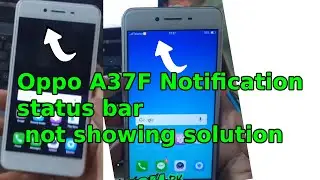 Oppo A37F Notification status bar not showing solution