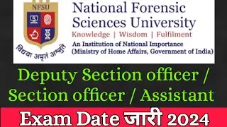 NFSU deputy section officer section officer assistant exam date 2024  NFSU EXAM DATE