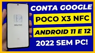 REMOVER CONTA GOOGLE POCO X3 NFC 2022 ATUALIZADO ANDROID 11 E 12 MIUI 12.5 SEM COMPUTADOR FÁCIL