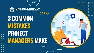 Three Common Mistakes Project Managers Usually Make