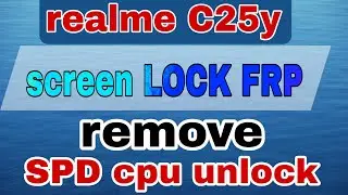 Realme c25y password and frp unlock tool ! SPD CPU pattern unlock 🔓 unlock tool