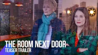 The Room Next Door | Teaser Trailer