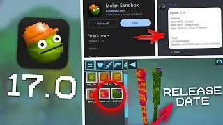 UPDATE 17.0! RELEASE DATE in Melon Playground