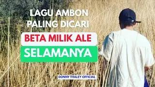 lagu ambon paling dicari || beta milik ale slamanya 