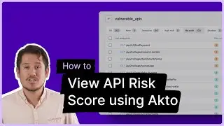 How to View API Risk Score | Akto API Security