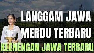 LANGGAM JAWA MERDU TERBARU KLENENGAN JAWA TERBARU