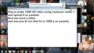 How to make 1080p HD video using camtasia studio 7 and upload it on youtube