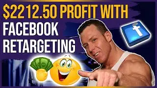 💵 $2212.50 Profit With Facebook Retargeting | Step-by-Step