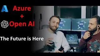 Open AI+ Azure = Revolutionize the Way You Do Business