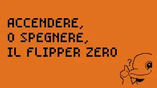 Flipper Zero FAQ - come si accende? come si spegne? 