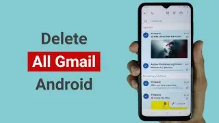 How to Delete All Gmail Emails At Once on Android