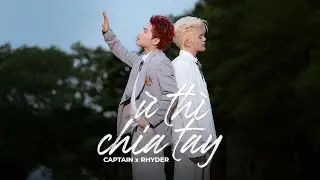 Ừ THÌ CHIA TAY - CAPTAIN BOY ft. RHYDER | LYRIC VIDEO