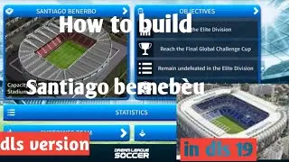 How to build Santiago bernebèu in dream league soccer 2019