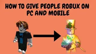 How to give people ROBUX 2021 NO GROUP REQUIRED[PC & MOBILE]