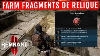 REMNANT 2 ► FARM FRAGMENTS DE RELIQUE