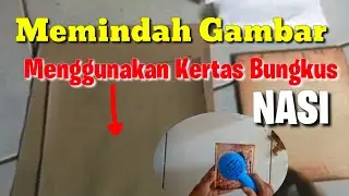 Transfer gambar menggunakan kertas bungkus nasi || Transfer the image using rice paper