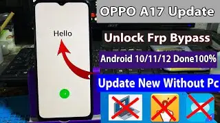 OPPO A17 Frp Bypass Android 10/11/12 Without Pc Done100%