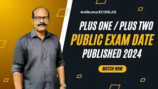 Public Exam Date Published 2024| SSLC | PLUSONE PLUSTWO #anilkumareconlab #econlab #plustwoexam2024