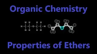 Organic Chemistry - Properties and Nomenclature of Ethers