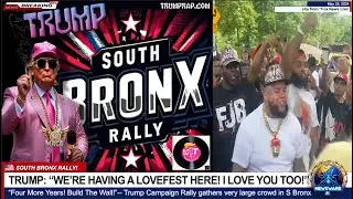 TRUMP SOUTH BRONX RALLY: “WE’RE HAVING A LOVEFEST HERE! I LOVE YOU TOO!”