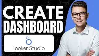 How to Create Dashboard in Looker Studio (2026)