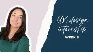 UX design internship week 8