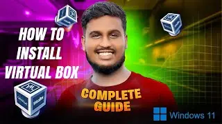 How to Install VirtualBox on Windows 11 | StepbyStep Guide(2025) 