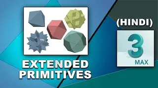 3ds max Extended primitives (HINDI) || Tutomator || Praveer Das