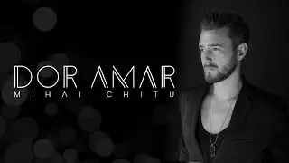 Mihai Chitu - Dor Amar (Prod. by DOMG) Official Video