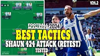 The Best Tactics on FM24 Tested - SHAUN 424 ATTACK (Retest v24.2) Football Manager 2024