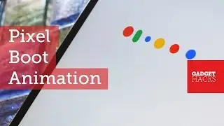 Get the Pixel's New Boot Animation on Almost Any Device [How-to]