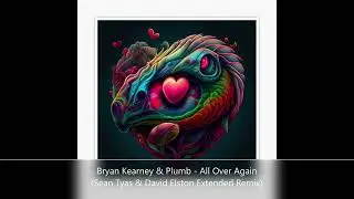 Bryan Kearney & Plumb - All Over Again (Sean Tyas & David Elston Extended Remix)