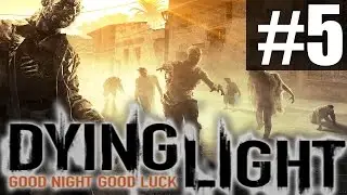 Dying Light - Прохождение на русском - ч.5 - Связь восстановлена