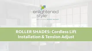 Roller Shades: Cordless Lift Installation & Tension Adjust