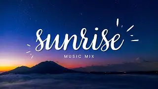 "Serene Morning Sunrise 🌅 | Relaxing Music to Start Your Day Peacefully"