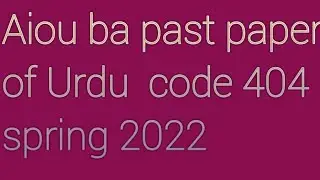 aiou past paper of ba code 404 spring 2022