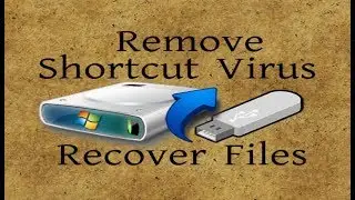 How to remove shortcut virus and recover files from pendrive