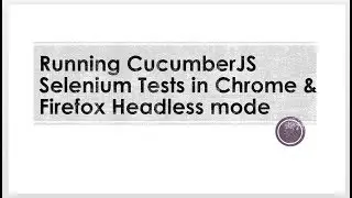 running cucumberjs with chrome headless and firefox headless browsers