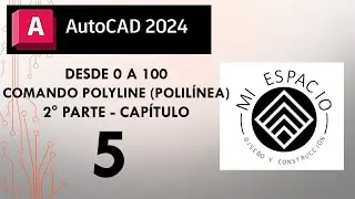 CURSO DE AUTOCAD 2024 DESDE CERO - CAPITULO 5 - COMANDO POLILINEA (POLILYNE) - PARTE 2