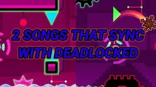 2 Songs that Sync with Deadlocked!!!